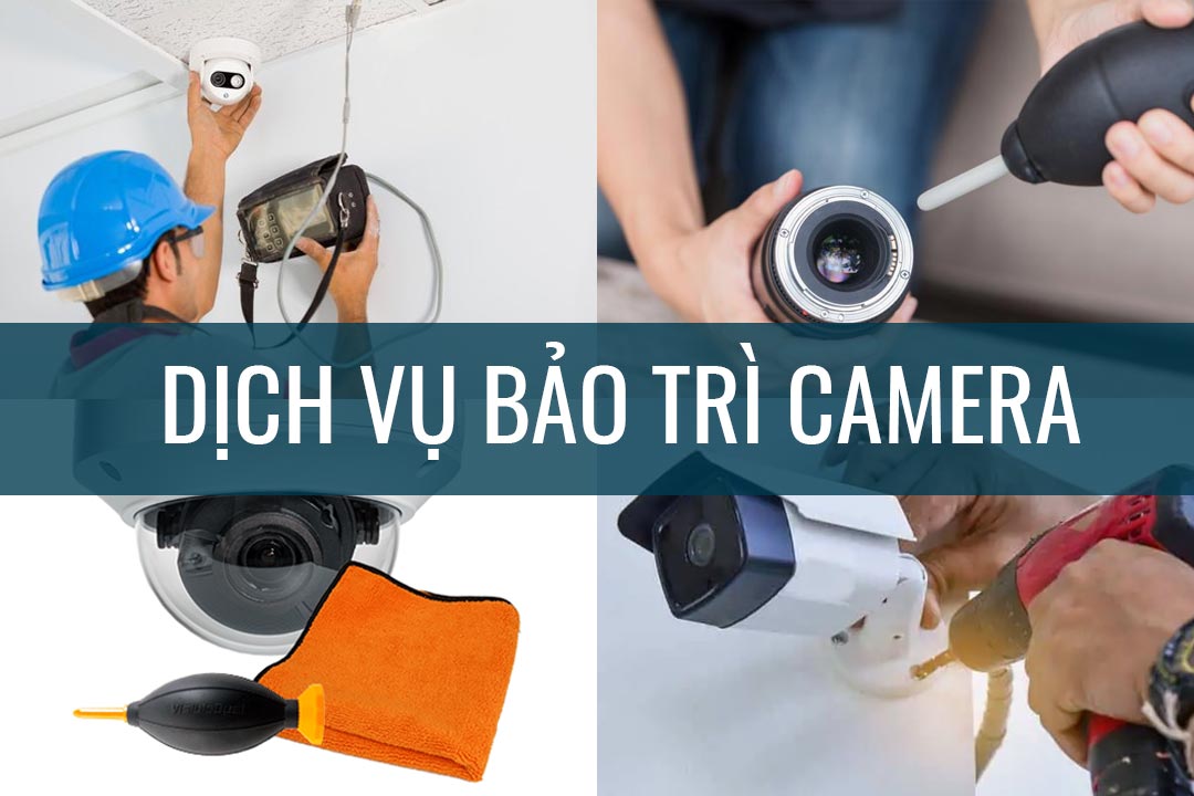 BẢO TRÌ CAMERA VÀ ĐỔI CAMERA CŨ LẤY CAMERA MỚI, Sửa chữa camera